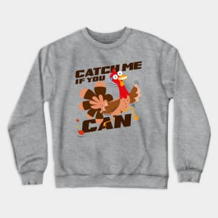 Catch if you can! Crewneck Sweatshirt